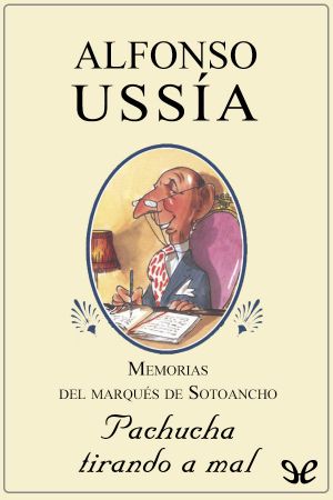 [Memorias del marqués de Sotoancho 04] • Pachucha Tirando a Mal